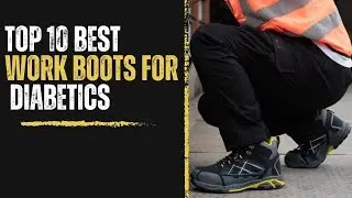 Top 10 Best Work Boots for Diabetics