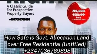 How Safe Is Govt. Allocation Land Over UNTITLED (Free Residential) Land Part 1