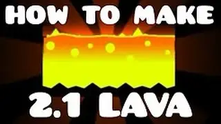 Geometry Dash 2.1 - Lava Effect Tutorial - From Fingerdash