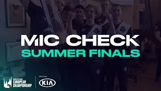 Kia #LEC Mic Check: Finals (Summer 2020)