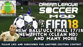 DLS CLASSIC MOD FIFA 18 NEW BALL NEW PITCH(REAL CLEAN HD) AND MANY MORE  DLS MOD
