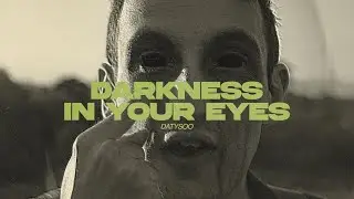 datysoo - Darkness In Your Eyes (Official Video)