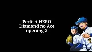 Perfect Hero Diamond no Ace opening 2 lyrics (Romanji-Fran&ccedil;ais-English)