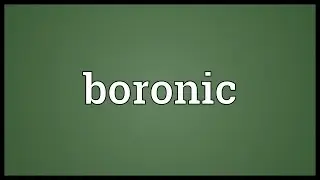 Boronic Meaning