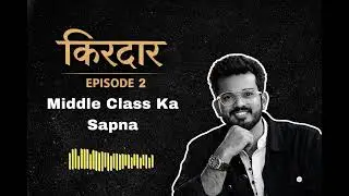 Kirdaar | Season 1 | Episode 2 | Middle Class Ka Sapna |