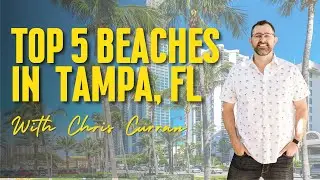 TOP 5 BEACHES IN TAMPA TO AVOID THE CROWDS, FLORIDA  - With Chris Curran