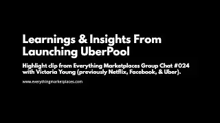 Learnings & Insights From Launching UberPool (Victoria Chat Highlight)