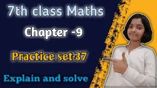 7th class maths/Chapter -9/Practice set-37/Explain and solve/Maharashtra state board 