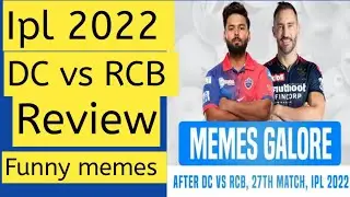 Ipl2022 DC vs RCB match Review&fuuny memes😁