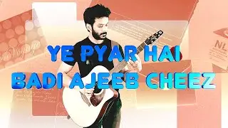 YE PYAR HAI BADI AJEEB CHEEZ | OFFICIAL MUSIC VIDEO | ORIGINAL - APERNIT SINGH