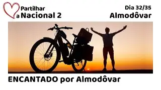 ENCANTADO por Almodôvar - recantos obrigatório conheceres | NACIONAL 2 | DIA 32/35