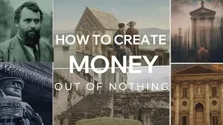 How To Create Money Out of Nothing