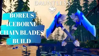 Dauntless: Boreus Iceborne Chain Blades Build!