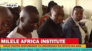 MILELE AFRICA INSTITUTE YAFANYA MAFUNDISHO YA UWEZESHAJI WA MTOTO WA KIKE MOMBASA