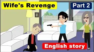 Wife's Revenge Part-2: English Learning Story | Learn English | English Story
