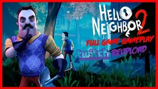Hello Neighbor 2 Full Game Gameplay (Twitch Reupload)