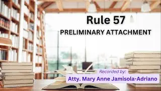[Audio Rules of Court] Rule 57 - Preliminary Attachment (Part 2 of 2)