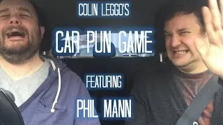 Colin Leggo's Car Pun Game - Ft Phil Mann