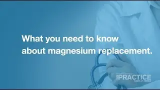 What you need to know about magnesium replacement.