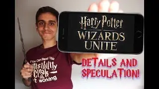 HARRY POTTER: WIZARDS UNITE- DETAILS & SPECULATION!