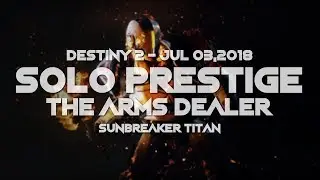 Destiny 2 - Solo Prestige Nightfall: The Arms Dealer (09:33) (Sunbreaker)