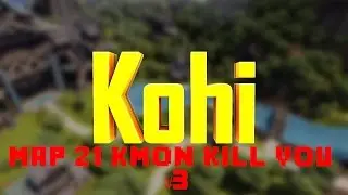 Kohi Factions Map.21 / DTC + Kills/W Kmon