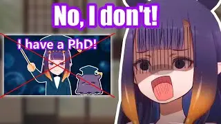 No, Tako. Ina don't have a PhD【HoloEN】