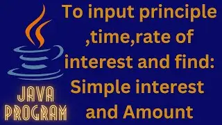4/75 days of hard challenge || java program to find simple interest and amount