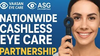 Nationwide Cashless Eye Care! Vasan&ndash;ASG & Star Health Announce Big Partnership