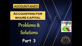 Accounting for share capital - Issue of shares - Problems & Solutions - Part 3 - Tamil