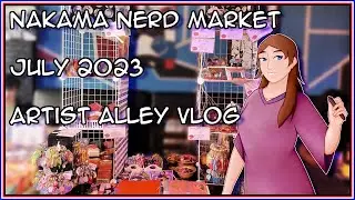 Nakama Nerd Market July 2023 | Orange Park, FL [ARTIST ALLEY VLOG]