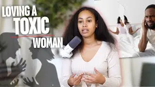 Loving a Toxic Woman: BPD, Manipulation & Emotional Abuse | Episode 3