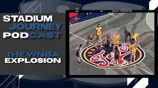 The WNBA Explosion | Stadium Journey (717)