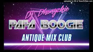 Papa Boogie (Reggae 2k22) - DJ DHONGZKIE | Antique Mix Club