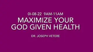 MAXIMIZE YOUR GOD GIVEN HEALTH CONFERENCE