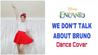 WE DON&rsquo;T TALK ABOUT BRUNO Dance Cover | Encanto OST