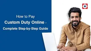 How to Pay Custom Duty Online - Complete Step-by-Step Guide | HDFC Bank