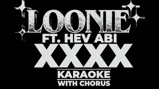 XXXX -- Loonie ft. Hev Abi [ Karaoke with Chorus ]