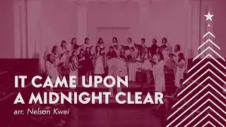 It Came Upon a Midnight Clear (Arr. Nelson Kwei)