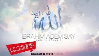 İbrahim Adem Say - Terk Etme Sakın