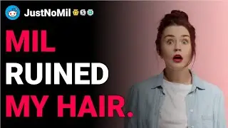 r/JustNoMil MIL ruined my hair. reddit stories