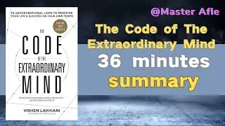 Summary of The Code of The Extraordinary Mind by Vishen Lakhiani | 36 minutes audiobook summary
