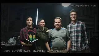 WOTS Version 128 with Seattle DJ Academy (Podcast)