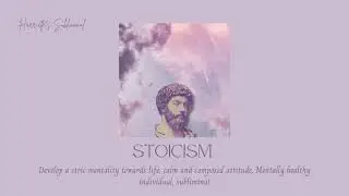 Stoicism . Calm and composed mentality . Intense subliminal