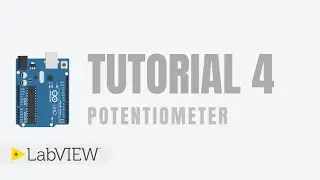 Tutorial 4 - Potentiometers and Voltage Divider Circuits with Arduino UNO and NI LabVIEW