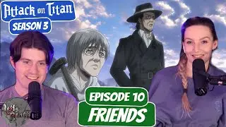 Kenny's Dream Revealed | Attack on Titan Season 3 Reaction with my Girlfriend | Ep 10 &ldquo;Friends