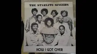 The Starlite Singers - How I Got Over