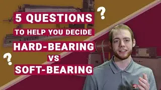 5 Q's to Help You Decide Hard-Bearing vs Soft-Bearing