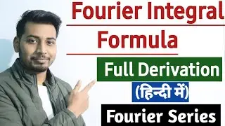 Fourier Integral Formula | Derivation of Fourier integral formual | Fourier Series | CP Marhs World