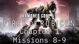 Armored Core VI - Chapter 1 - Missions 8-9